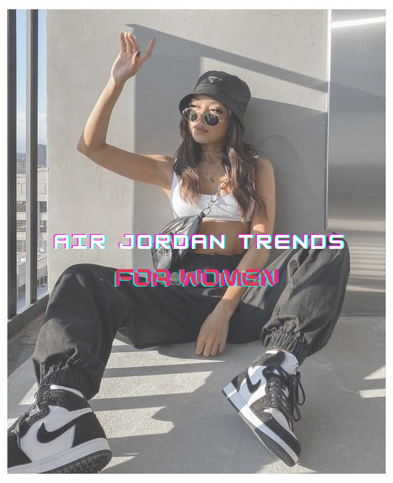 Air Jordan Trends For Women